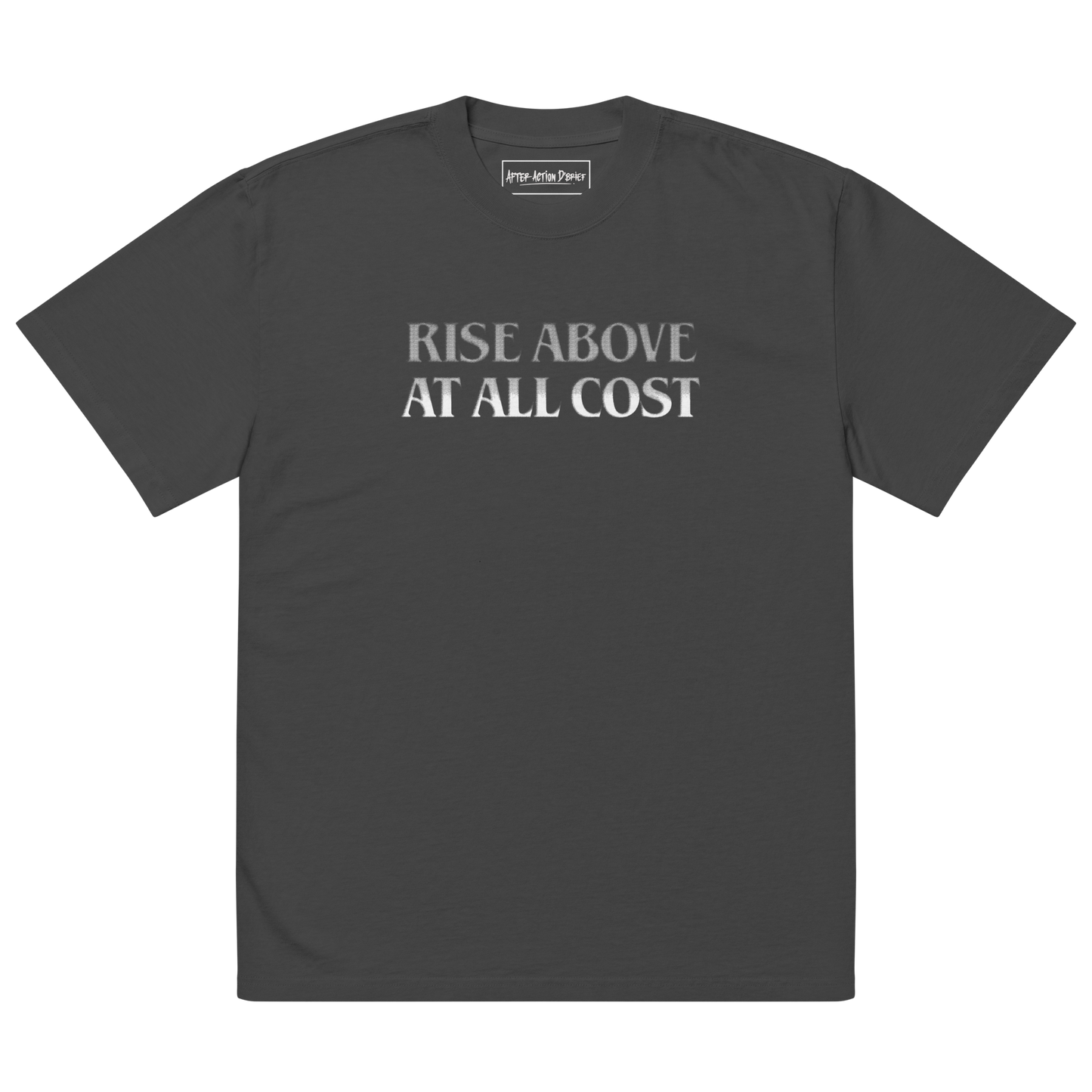 Rise Above At All Cost Oversized Tee