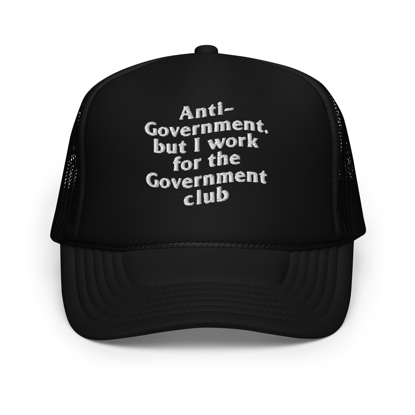 Anti-Government But I work for the Government Hats