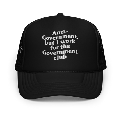 Anti-Government But I work for the Government Hats