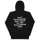 Anti-Government but I work for the Government Hoodie