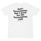 Anti-Government but I work for the Government Club Tee