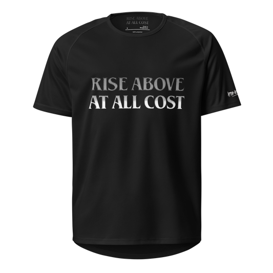 Rise Above it All  sports jersey Tee